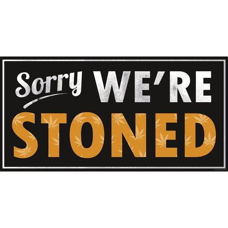 Sorry We're Stoned Kunstdruck Poster